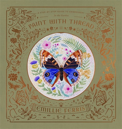 Paint with Thread - In the Garden by Emillie Ferris